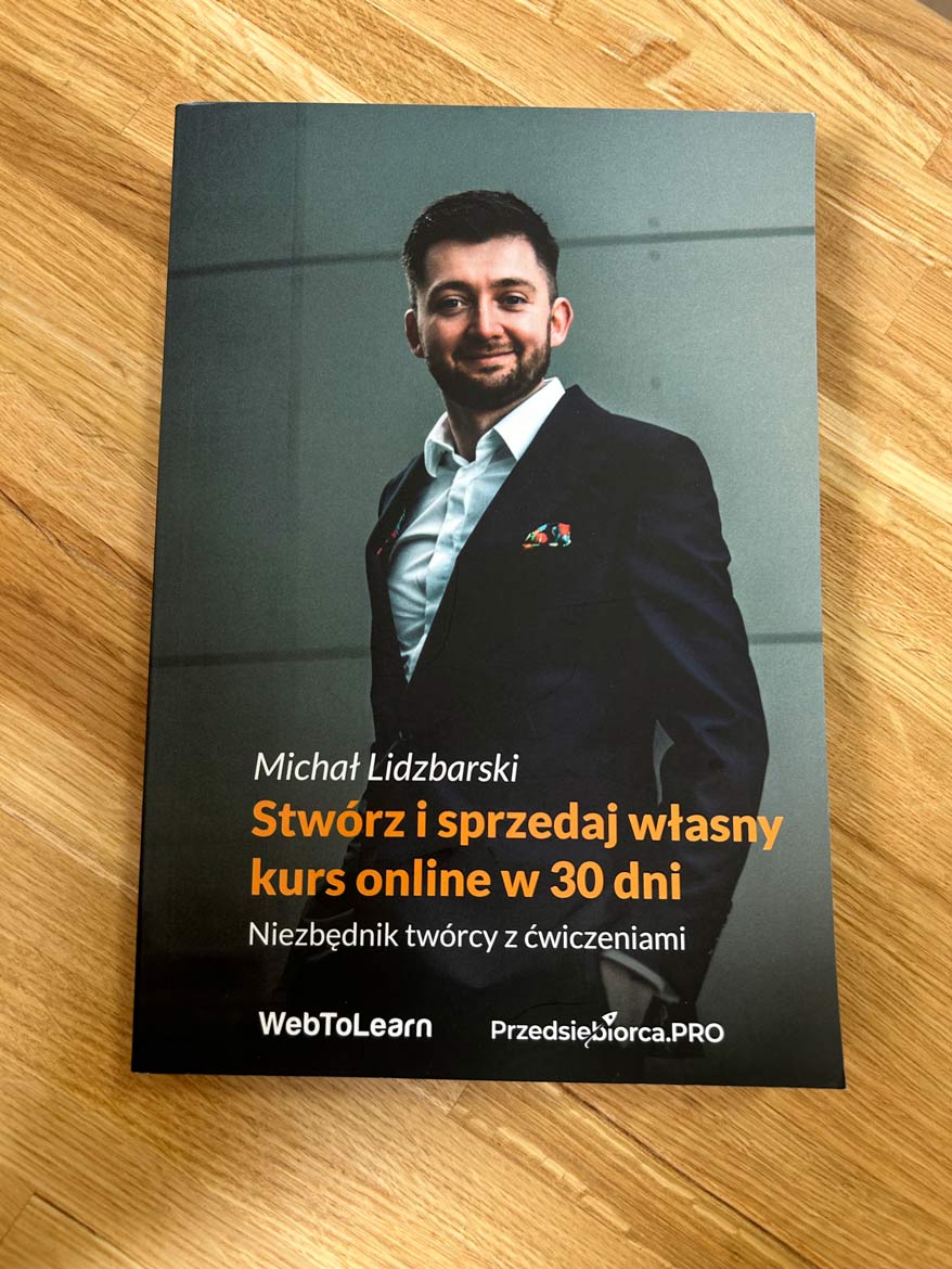 książka Michał Lidzbarski Stwórz i sprzedaj własny kurs online w 30 dni