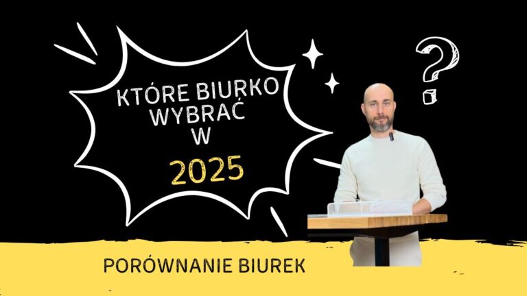 które biurko wybrać w 2025